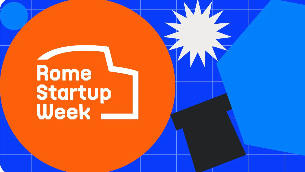 Rome Startup Week: Richieste di un Nuovo Startup Act e Investimenti per l’Innovazione in Italia ed Europa